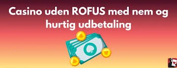 Bedste Casino Uden ROFUS Din Guide til Sikker Spilopplevelse Bedste Casino Uden ROFUS Din Guide til Sikker Spilopplevelse
